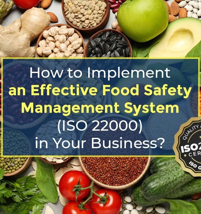 How to Implement an Effective Food Safety Management System ( ISO 22000) in Your Business?