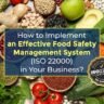 How to Implement an Effective Food Safety Management System ( ISO 22000) in Your Business?