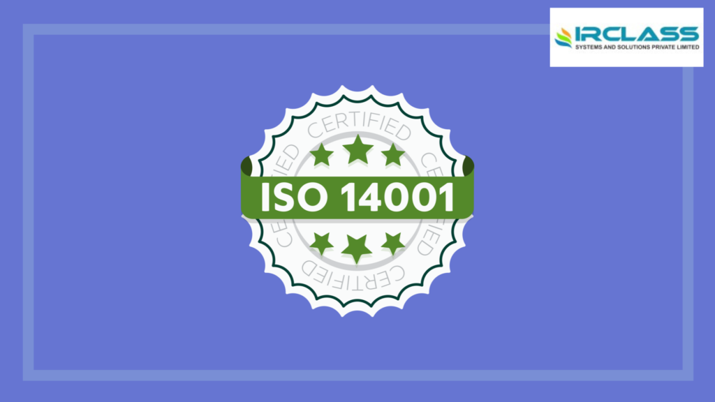 implementing ISO 14001 IRQS (Indian Register Quality Systems)