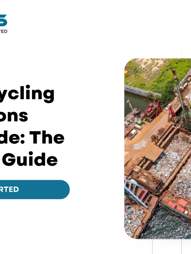 Ship Recycling Regulations Worldwide: The Ultimate Guide