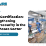 VAPT Certification: Strengthening Cybersecurity in the Healthcare Sector